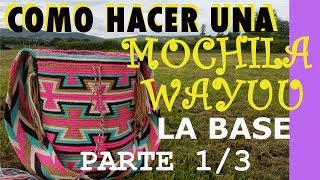 COMO HACER UNA MOCHILA WAYUU  PARTE 13 LA BASE [upl. by Diane-Marie]