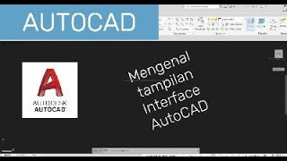 PAHAMI TAMPILAN INTERFACE DI AUTOCAD SEBELUM BELAJAR [upl. by Lyrahc56]