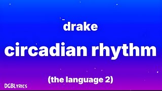 Drake  Circadian Rhythm Lyrics [upl. by Filbert259]