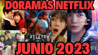 ESTRENO DORAMAS NETFLIX JUNIO 2023 [upl. by Iot883]