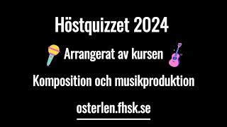 Höstquizzet 2024  Komposition och musikproduktion  Österlens Folkhögskola [upl. by Imerej430]