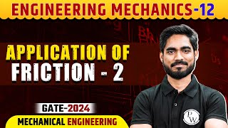 Engineering Mechanics 12  Application of Friction  2  ME  Gate 2024 Series [upl. by Enyahc198]