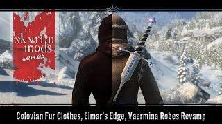 Skyrim Mods  Colovian Fur Clothes Eimars Edge Vaermina Robes Revamp [upl. by Oirasec]