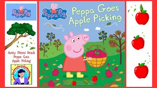 Peppa Goes Apple Picking Read By Aunty Mimmi Fun Books read in a British Accent [upl. by Ayela639]