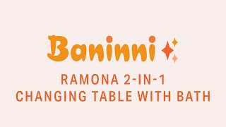 Baninni 2in1 Changing Table with Bath Ramona [upl. by Eob]