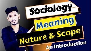 Meaning amp Definition of Sociology  Nature amp Scope  An Introduction of Sociology [upl. by Ihp]