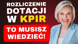 Jak rozliczyć dotacje w KPiR Podatek dochodowy VAT Koszty [upl. by Ylrebmek]