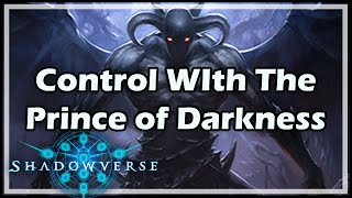 Shadowverse Control With The Prince of Darkness [upl. by Nnaytsirk]