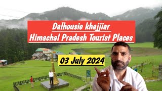 Dalhousie Himachal Pradesh Tourist Places to visit July 2024  khajjiar Himachal Pradesh July 2024 [upl. by Moria]