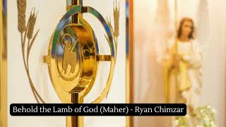 Behold the Lamb of God Maher  Ryan Chimzar [upl. by Lauzon]