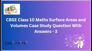 CBSE  Class 10 Maths  Surface Areas and Volumes  Case Study  Question With Answers  3 [upl. by Yesrej]