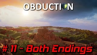 Obduction Gameplay  Part 11  BOTH ENDINGS  Walkthrough No Commentary [upl. by Eidna584]