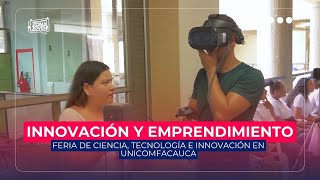 Innovación y emprendimiento brillan en la Feria de Ciencia Tecnología e Innovación en Unicomfacauca [upl. by Siravaj]