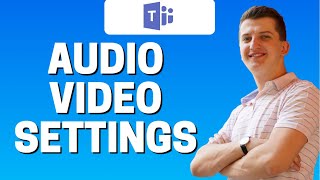 How To Setup AudioVideo Settings In Microsoft Teams [upl. by Retsub]