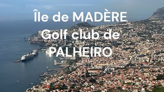 GOLF DE PALHEIRO ÎLE DE MADÈRE PORTUGAL [upl. by Udele]