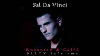 Sal Da Vinci Rossetto amp CaffÃ¨ Dirty 80s remix [upl. by Hamel]