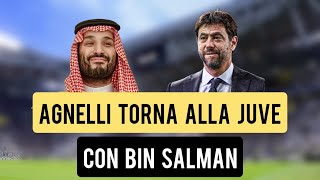 BOMBA Agnelli torna con Bin Salman [upl. by Siro]