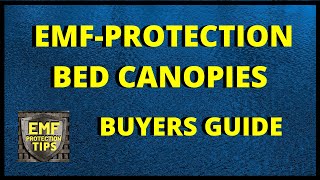 EMF Bed Canopies  Buyers Guide [upl. by Ameehs]