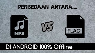 MP3 VS FLAC  Perbedaan MP3 dan FLAC [upl. by Sherrill]