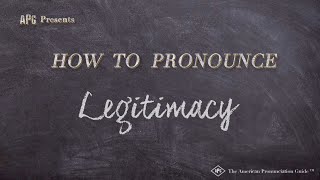 How to Pronounce Legitimacy Real Life Examples [upl. by Ralleigh]