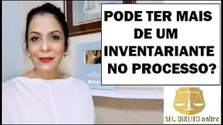 PODE TER MAIS DE UM INVENTARIANTE NO PROCESSO [upl. by Veejar]