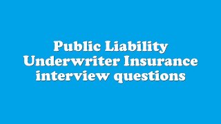 Public Liability Underwriter Insurance interview questions [upl. by Bullivant474]