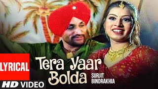 Tera Yaar Bolda  Punjabi Lyrical Song  Surjit Bindrakhia  Phulkari  TSeries Apna Puinjab [upl. by Eentroc]