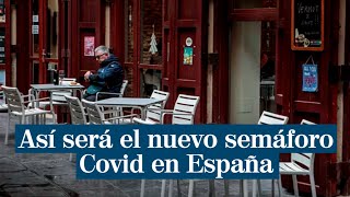 Así será el nuevo semáforo Covid en España restricciones y limitación horaria [upl. by Lawler]