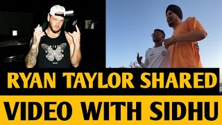 Sidhu Moose Wala • Ryan Taylor Shared Video With Sidhu 🔥 • Big Update [upl. by Eb323]