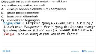 Dibawah ini adalah cara untuk menaikkan kapasitas kapasitor kecuali A disisipi bahan dielek [upl. by Noiram689]