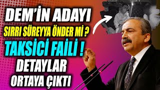 Demin Adayı Sırrı Süreyya Önder Mi Taksici Fail Detaylar Belli Oldu [upl. by Hamer575]