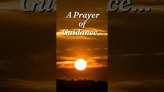 Prayer of Guidance god prayer love [upl. by Male556]