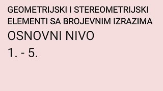 5 Geometrijski i stereometrijski elementi sa brojevnim izrazima  osnovni nivo [upl. by Ethbinium]