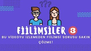 BU VİDEOYU İZLEMEDEN FİİLİMSİ SORUSU ÇÖZME [upl. by Werdn173]