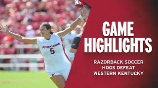 Highlights Hogs Defeat Western Kentucky  RAZORBACK SOCCER [upl. by Kcirret]