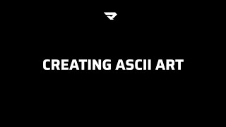 Creating ASCII Art [upl. by Anirahtak642]