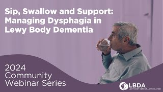 Sip Swallow and Support Managing Dysphagia in Lewy Body Dementia [upl. by Eimot]