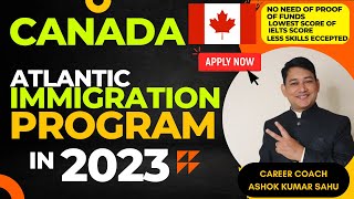 🇨🇦 CANADA ATLANTIC IMMIGRATION PROGRAM AIP  Less Funds Required [upl. by Hurst735]