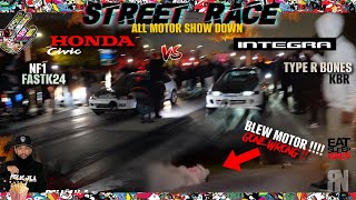 INTEGRA MOTOR BLEW MID STREET RACE 🤯 INSANE HONDA CIVIC K24 ALL MOTOR NF1 VS ALL MOTOR K24 TEGGY [upl. by Niel]