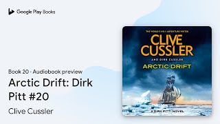 Arctic Drift Dirk Pitt 20 Book 20 by Clive Cussler · Audiobook preview [upl. by Sivat361]