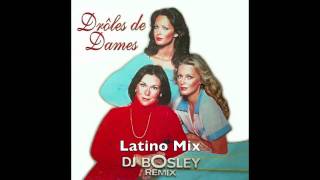 DJ Bosley  Drôles de Dames Latino Mix [upl. by Haveman814]