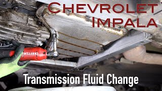 Transmission Fluid Change  Chevy Impala [upl. by Damali]