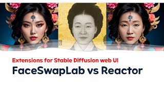 Extensions for Stable Diffusion web UI FaceSwapLab vs Reactor [upl. by Meijer]