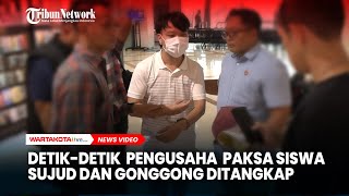 Detikdetik Penangkapan Pengusaha yang Paksa Siswa Bersujud dan Mengonggong [upl. by Nnylarak]