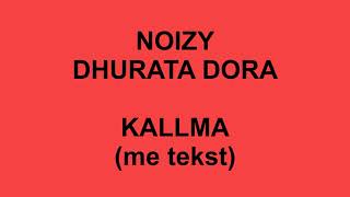 Noizy ft Dhurata Dora  Kallma  me tekst  lyrics [upl. by Marie-Jeanne]