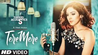 Tere Mere Song  TSeries Acoustics  NEETI MOHAN  Chef  Bollywood Songs [upl. by Vastha]