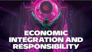 Building a Stronger Future Economic Integration amp Responsibility Explained [upl. by Twelve]