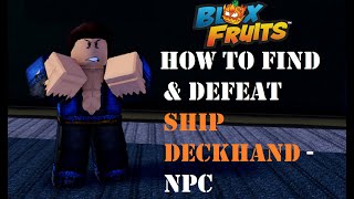 Where is the Ship Deckhand NPCs on Cursed Ship amp How to defeat him bloxfruits roblox robloxtrend [upl. by Dylana915]