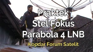 1 Praktek Stel Parabola 4 LNB  KOPDAR FORUM SATELIT SUMATERA BARAT [upl. by Birdie]