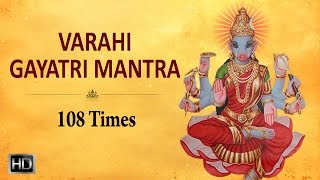 Varahi Gayatri Mantra  108 Times  Powerful Mantra for Success [upl. by Aynik]